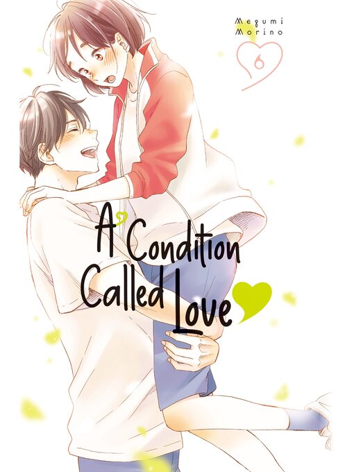 Cover image for A Condition Called Love, Volume 6